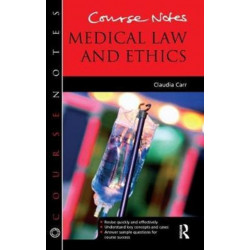 Course Notes: Medical Law and Ethics
