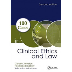 100 Cases in Clinical Ethics and Law