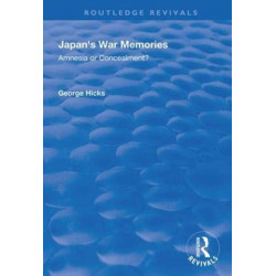 Japan's War Memories: Amnesia or Concealment?