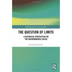The Question of Limits: A Historical Perspective on the Environmental Crisis
