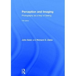 Perception and Imaging: Photography as a Way of Seeing