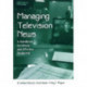 Managing Television News: A Handbook for Ethical and Effective Producing