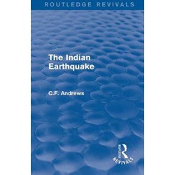 Routledge Revivals: The Indian Earthquake (1935): A Plea for Understanding