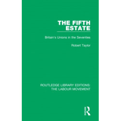 The Fifth Estate: Britain's Unions in the Seventies