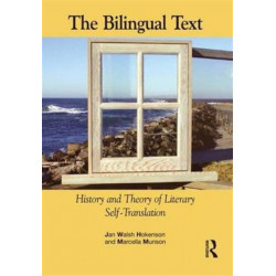 The Bilingual Text: History and Theory of Literary Self-Translation