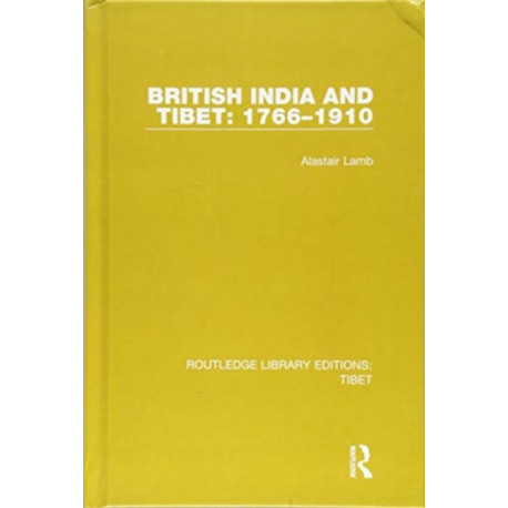 British India and Tibet: 1766-1910
