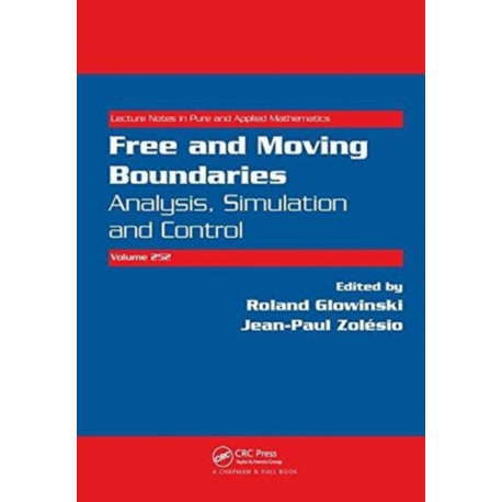 Free and Moving Boundaries: Analysis, Simulation and Control