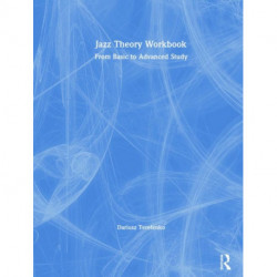 Jazz Theory Workbook: From Basic to Advanced Study