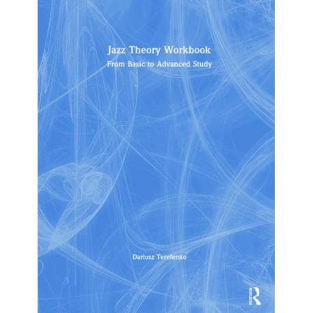 Jazz Theory Workbook: From Basic to Advanced Study