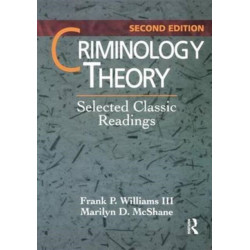 Criminology Theory: Selected Classic Readings