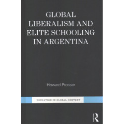 Global Liberalism and Elite Schooling in Argentina