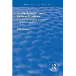 Neo-sectarianism and Rainbow Coalitions: Youth and the Drama of Immigration in Contemporary Sweden