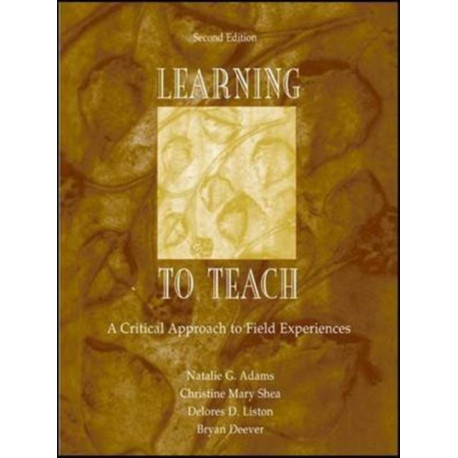 Learning to Teach: A Critical Approach to Field Experiences