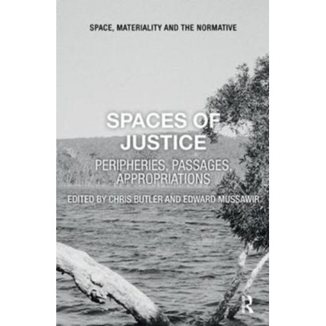 Spaces of Justice: Peripheries, Passages, Appropriations