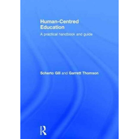 Human-Centred Education: A practical handbook and guide