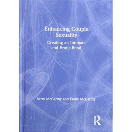 Enhancing Couple Sexuality: Creating an Intimate and Erotic Bond