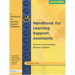 A Handbook for Learning Support Assistants: Teachers and Assistants Working Together
