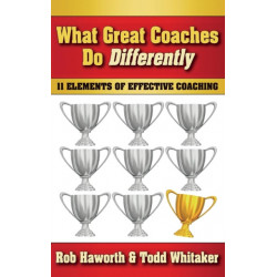 What Great Coaches Do Differently: 11 Elements of Effective Coaching