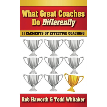 What Great Coaches Do Differently: 11 Elements of Effective Coaching