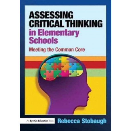 Assessing Critical Thinking in Elementary Schools: Meeting the Common Core