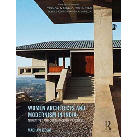 Women Architects and Modernism in India: Narratives and contemporary practices