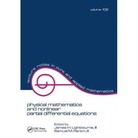 Physical Mathematics and Nonlinear Partial Differential Equations
