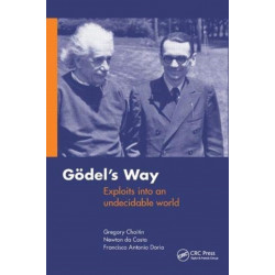 Goedel's Way: Exploits into an undecidable world