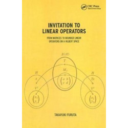 Invitation to Linear Operators: From Matrices to Bounded Linear Operators on a Hilbert Space