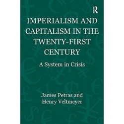 Imperialism and Capitalism in the Twenty-First Century: A System in Crisis