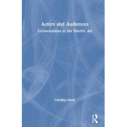 Actors and Audiences: Conversations in the Electric Air