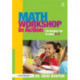 Math Workshop in Action: Strategies for Grades K-5