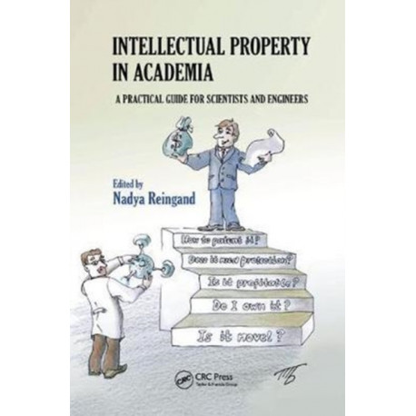 Intellectual Property in Academia: A Practical Guide for Scientists and Engineers
