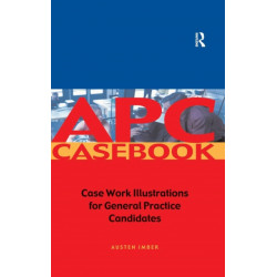 APC Case Book: Casework Illustrations for General Practice Candidates