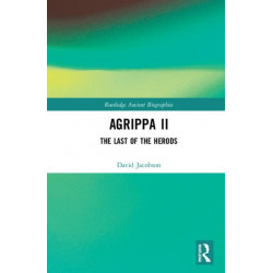 Agrippa II: The Last of the Herods