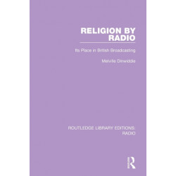 Religion by Radio: Its Place in British Broadcasting