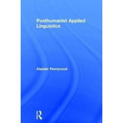 Posthumanist Applied Linguistics