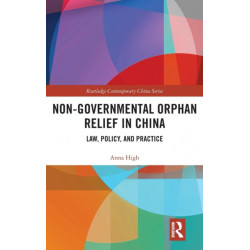 Non-Governmental Orphan Relief in China: Law, Policy, and Practice
