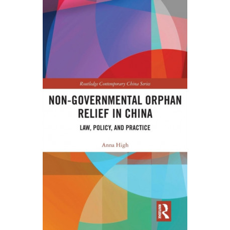 Non-Governmental Orphan Relief in China: Law, Policy, and Practice