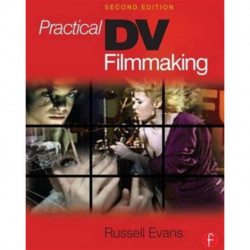 Practical DV Filmmaking