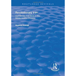 Revolutionary Iran: Civil Society and State in the Modernization Process