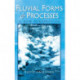 Fluvial Forms and Processes: A New Perspective