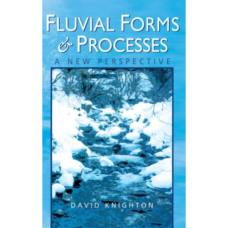 Fluvial Forms and Processes: A New Perspective