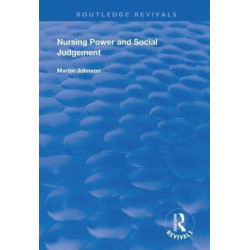 Nursing Power and Social Judgement: An Interpretive Ethnography of a Hospital Ward
