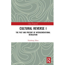 Cultural Reverse I: The Past and Present of Intergenerational Revolution