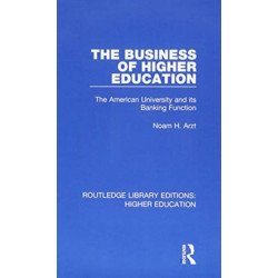 The Business of Higher Education: The American University and its Banking Function
