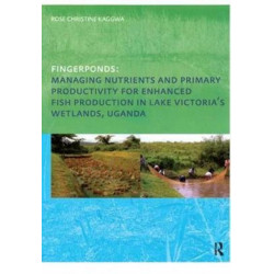 Fingerponds: Managing Nutrients & Primary Productivity For Enhanced Fish Production in Lake Victoria’s Wetlands Uganda