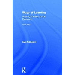 Ways of Learning: Learning Theories for the Classroom