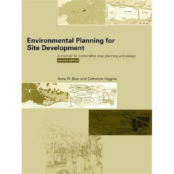 Environmental Planning for Site Development: A Manual for Sustainable Local Planning and Design