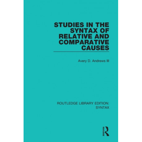 Studies in the Syntax of Relative and Comparative Causes