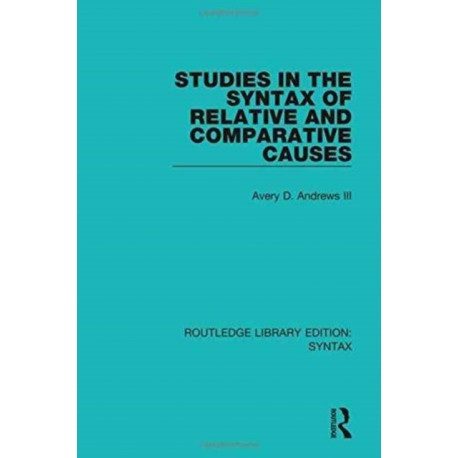 Studies in the Syntax of Relative and Comparative Causes